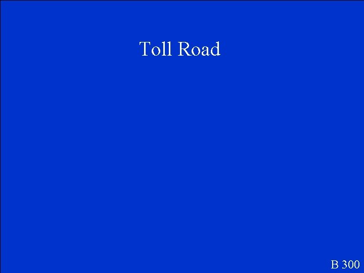 Toll Road B 300 