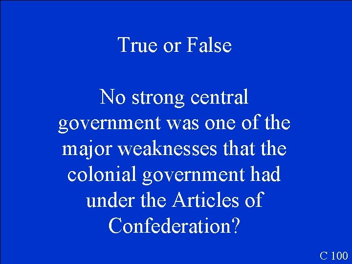 True or False No strong central government was one of the major weaknesses that