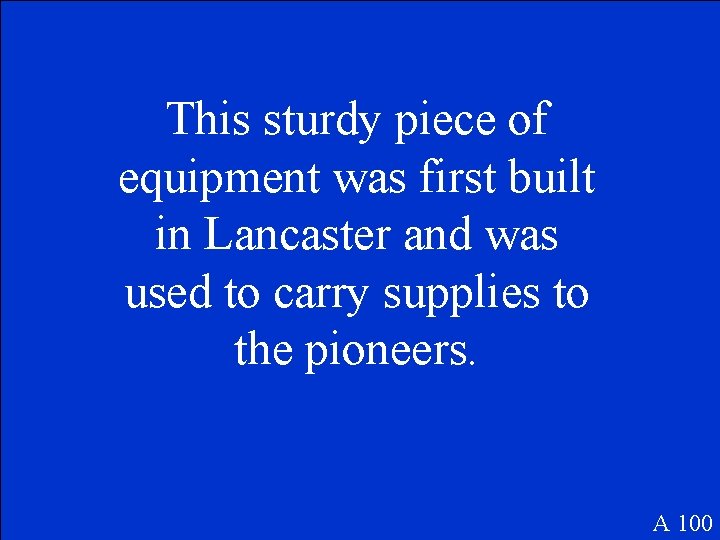 This sturdy piece of equipment was first built in Lancaster and was used to