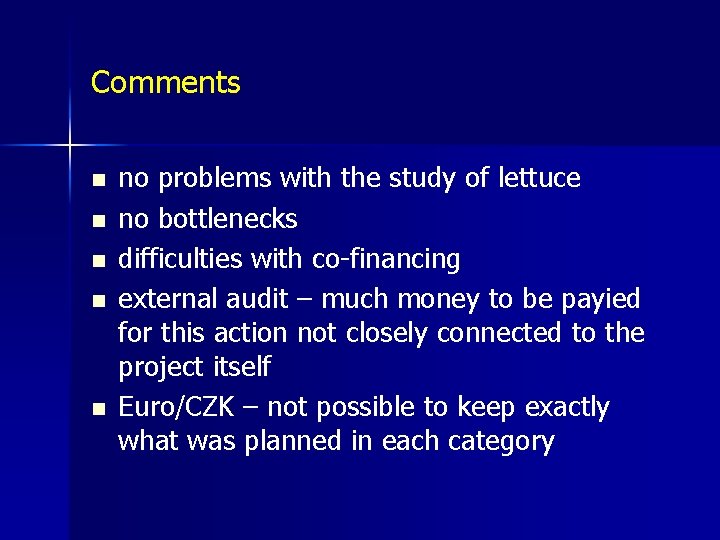 Comments n n no problems with the study of lettuce no bottlenecks difficulties with