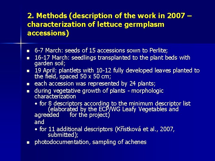 2. Methods (description of the work in 2007 – characterization of lettuce germplasm accessions)