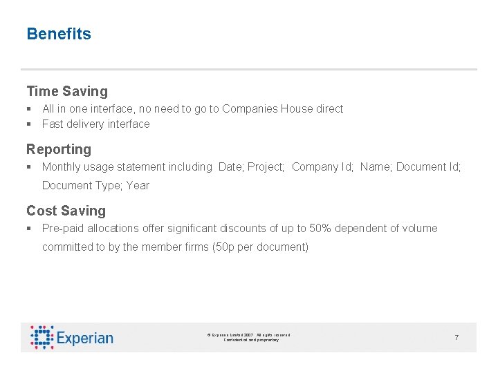 Benefits Time Saving § All in one interface, no need to go to Companies