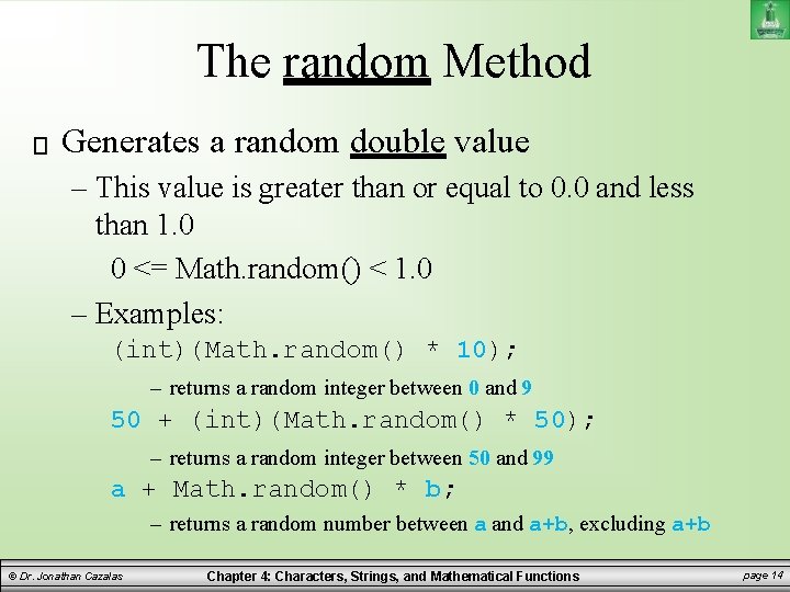 The random Method Generates a random double value – This value is greater than The random Method Generates a random double value – This value is greater than
