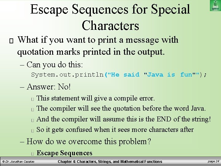 Escape Sequences for Special Characters What if you want to print a message with Escape Sequences for Special Characters What if you want to print a message with