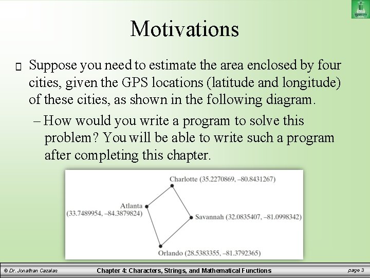 Motivations Suppose you need to estimate the area enclosed by four cities, given the Motivations Suppose you need to estimate the area enclosed by four cities, given the
