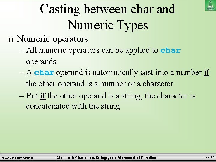 Casting between char and Numeric Types Numeric operators – All numeric operators can be Casting between char and Numeric Types Numeric operators – All numeric operators can be