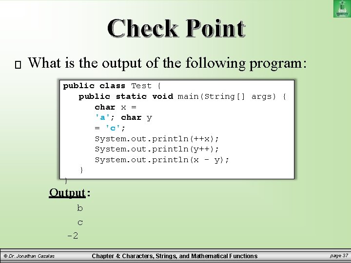 What is the output of the following program: public class Test { public static What is the output of the following program: public class Test { public static