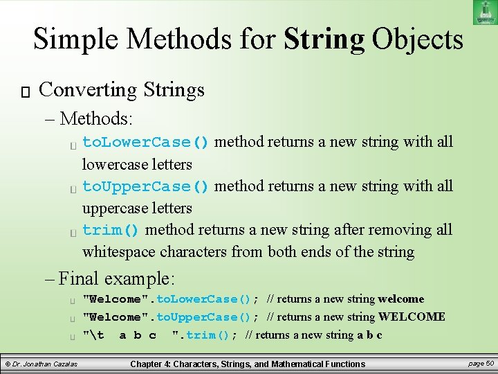 Simple Methods for String Objects Converting Strings – Methods: to. Lower. Case() method returns Simple Methods for String Objects Converting Strings – Methods: to. Lower. Case() method returns