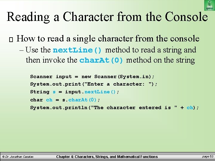 Reading a Character from the Console How to read a single character from the Reading a Character from the Console How to read a single character from the