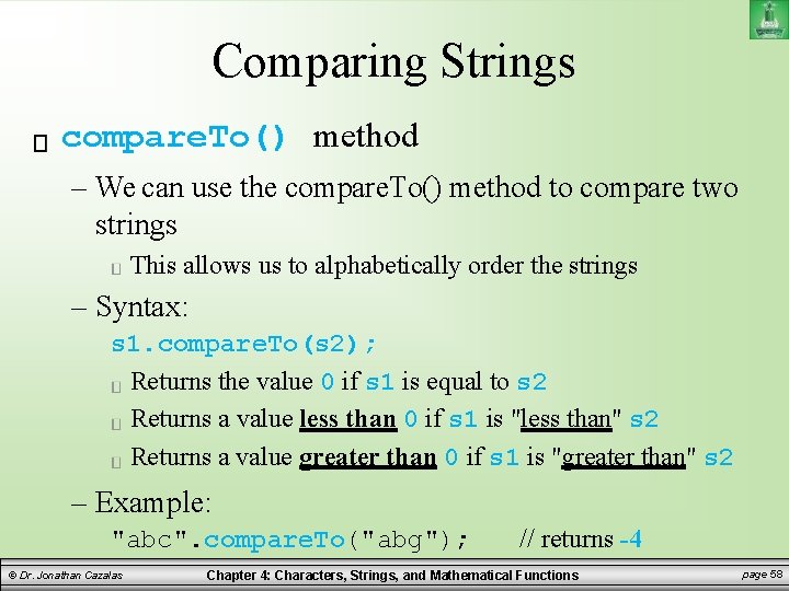 Comparing Strings compare. To() method – We can use the compare. To() method to Comparing Strings compare. To() method – We can use the compare. To() method to