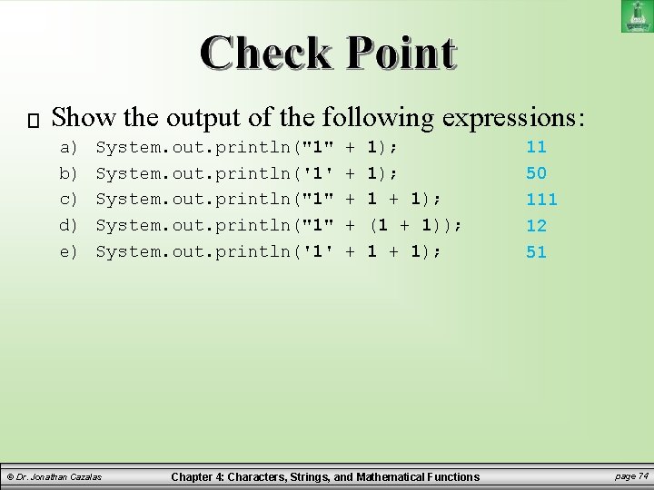 Show the output of the following expressions: a) b) c) d) e) System. out. Show the output of the following expressions: a) b) c) d) e) System. out.