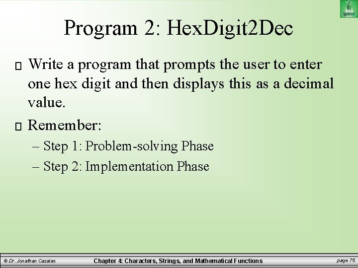 Program 2: Hex. Digit 2 Dec Write a program that prompts the user to Program 2: Hex. Digit 2 Dec Write a program that prompts the user to