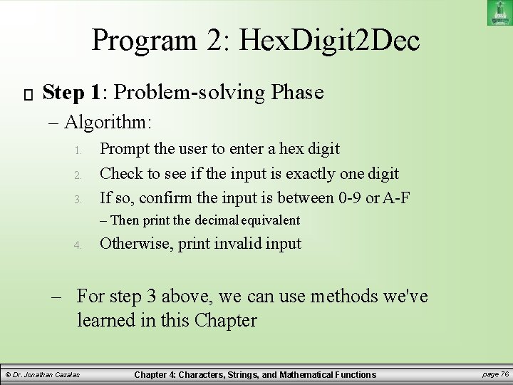 Program 2: Hex. Digit 2 Dec Step 1: Problem-solving Phase – Algorithm: 1. 2. Program 2: Hex. Digit 2 Dec Step 1: Problem-solving Phase – Algorithm: 1. 2.