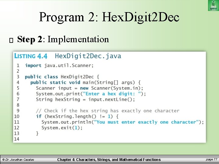 Program 2: Hex. Digit 2 Dec Step 2: Implementation © Dr. Jonathan Cazalas Chapter Program 2: Hex. Digit 2 Dec Step 2: Implementation © Dr. Jonathan Cazalas Chapter
