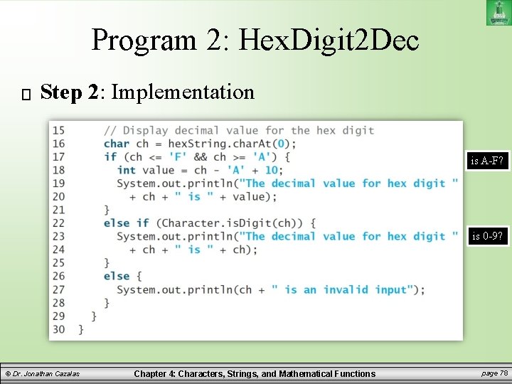 Program 2: Hex. Digit 2 Dec Step 2: Implementation is A-F? is 0 -9? Program 2: Hex. Digit 2 Dec Step 2: Implementation is A-F? is 0 -9?