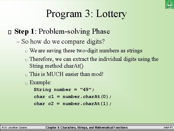 Program 3: Lottery Step 1: Problem-solving Phase – So how do we compare digits? Program 3: Lottery Step 1: Problem-solving Phase – So how do we compare digits?