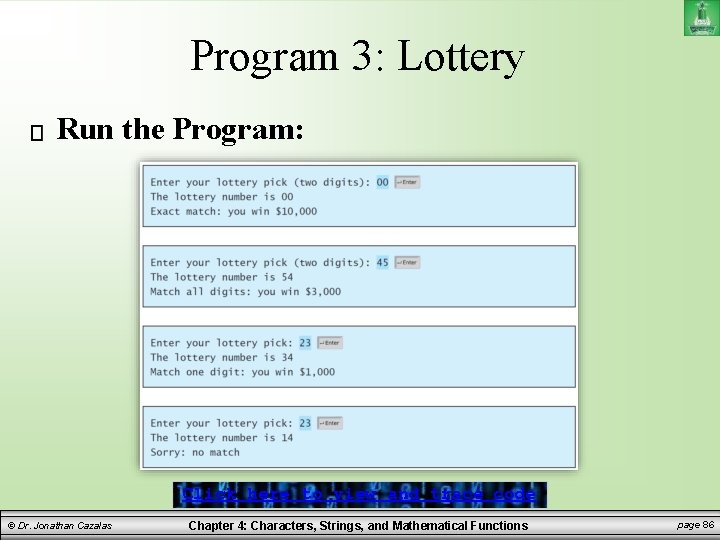 Program 3: Lottery Run the Program: Click here to view and trace code © Program 3: Lottery Run the Program: Click here to view and trace code ©