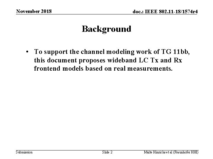 November 2018 doc. : IEEE 802. 11 -18/1574 r 4 Background • To support