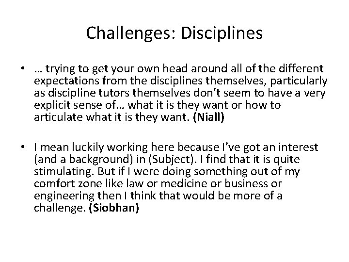 Challenges: Disciplines • … trying to get your own head around all of the
