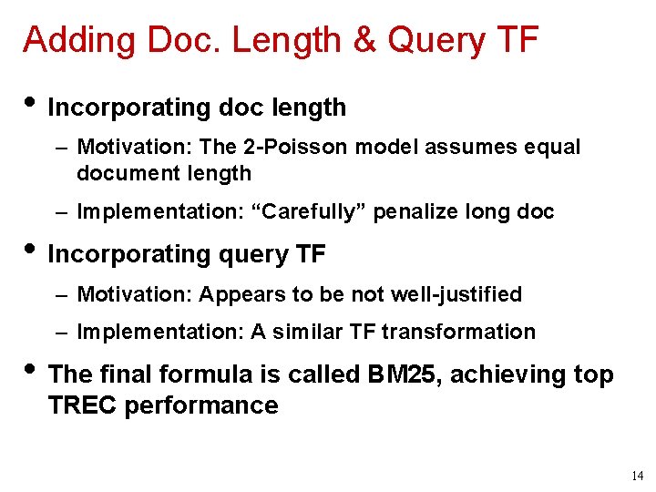 Adding Doc. Length & Query TF • Incorporating doc length – Motivation: The 2