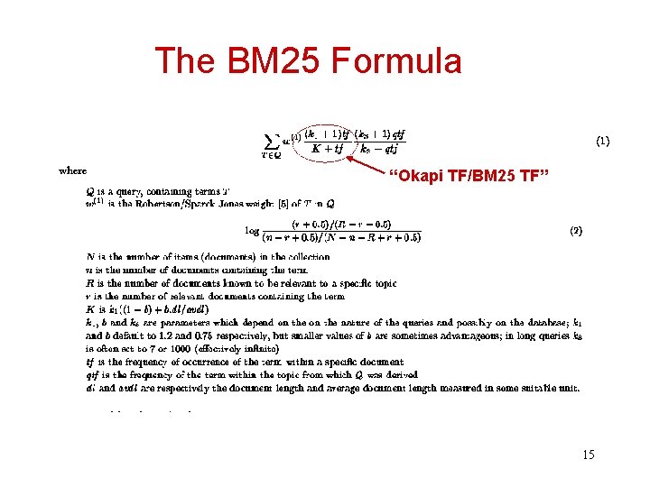 The BM 25 Formula “Okapi TF/BM 25 TF” 15 