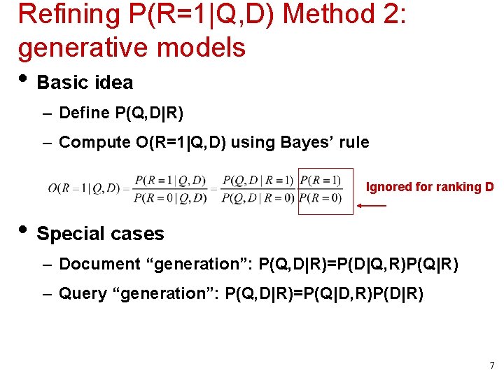 Refining P(R=1|Q, D) Method 2: generative models • Basic idea – Define P(Q, D|R)