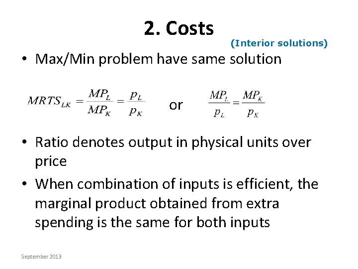 2. Costs (Interior solutions) • Max/Min problem have same solution or • Ratio denotes