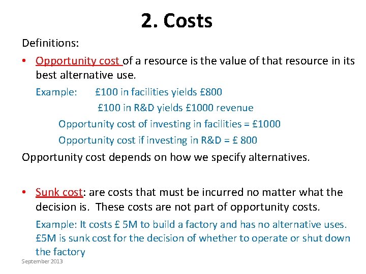2. Costs Definitions: • Opportunity cost of a resource is the value of that