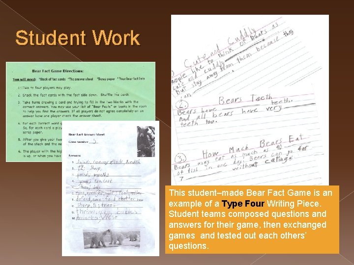 Student Work This student–made Bear Fact Game is an example of a Type Four