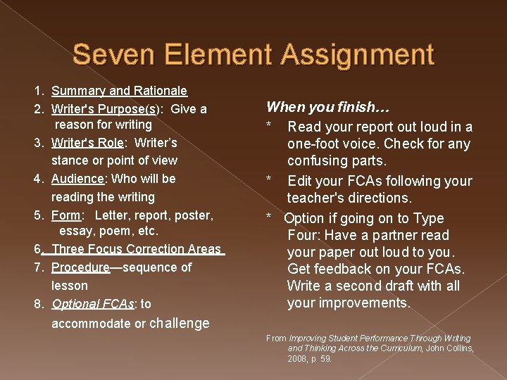 Seven Element Assignment 1. Summary and Rationale 2. Writer's Purpose(s): Give a reason for