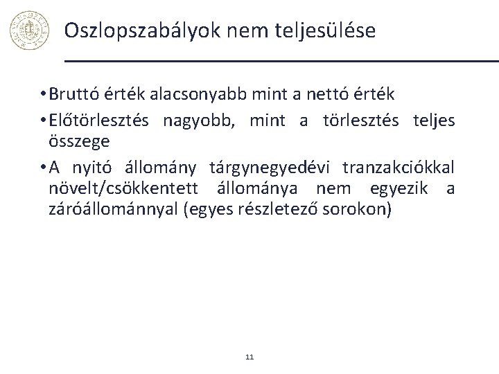 Oszlopszabályok nem teljesülése • Bruttó érték alacsonyabb mint a nettó érték • Előtörlesztés nagyobb,