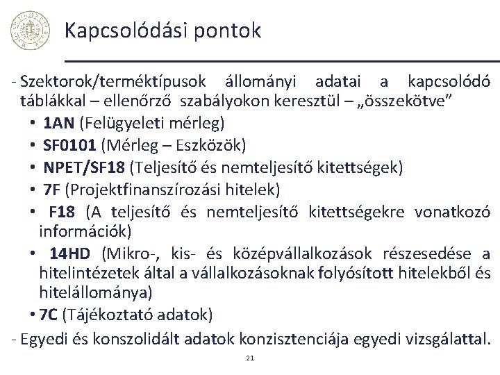 Kapcsolódási pontok - Szektorok/terméktípusok állományi adatai a kapcsolódó táblákkal – ellenőrző szabályokon keresztül –