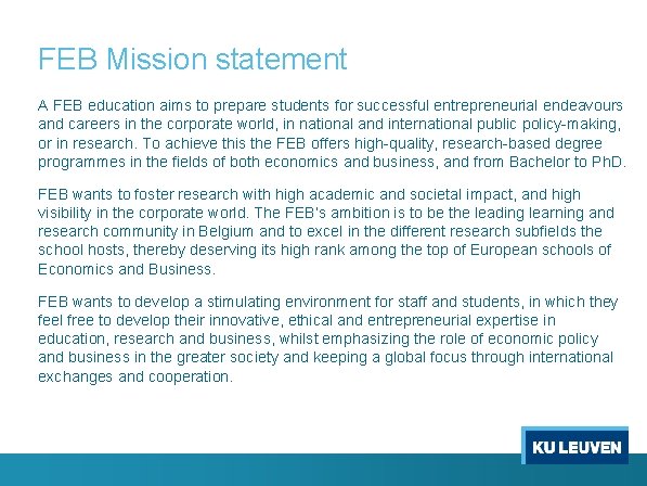 FEB Mission statement A FEB education aims to prepare students for successful entrepreneurial endeavours
