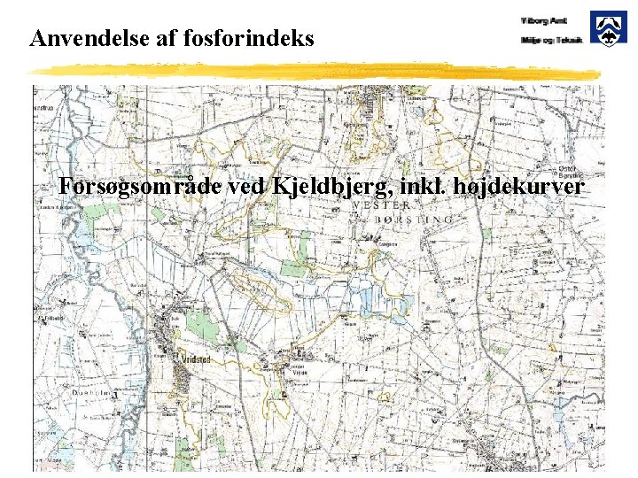 Anvendelse af fosforindeks Forsøgsområde ved Kjeldbjerg, inkl. højdekurver 