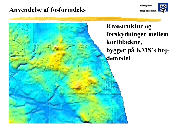 Anvendelse af fosforindeks Rivestruktur og forskydninger mellem kortbladene, bygger på KMS´s højdemodel 