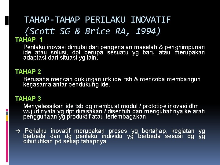 TAHAP-TAHAP PERILAKU INOVATIF (Scott SG & Brice RA, 1994) TAHAP 1 Perilaku inovasi dimulai