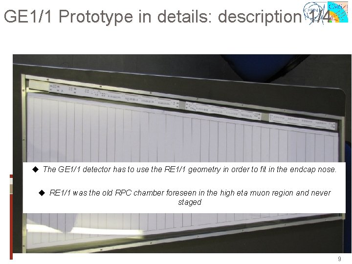GE 1/1 Prototype in details: description 1/4 u The GE 1/1 detector has to