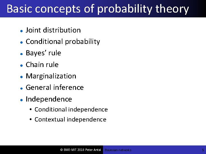 Basic concepts of probability theory Joint distribution Conditional probability Bayes’ rule Chain rule Marginalization