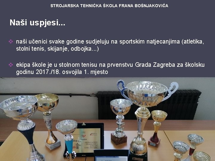 STROJARSKA TEHNIČKA ŠKOLA FRANA BOŠNJAKOVIĆA Naši uspjesi. . . v naši učenici svake godine