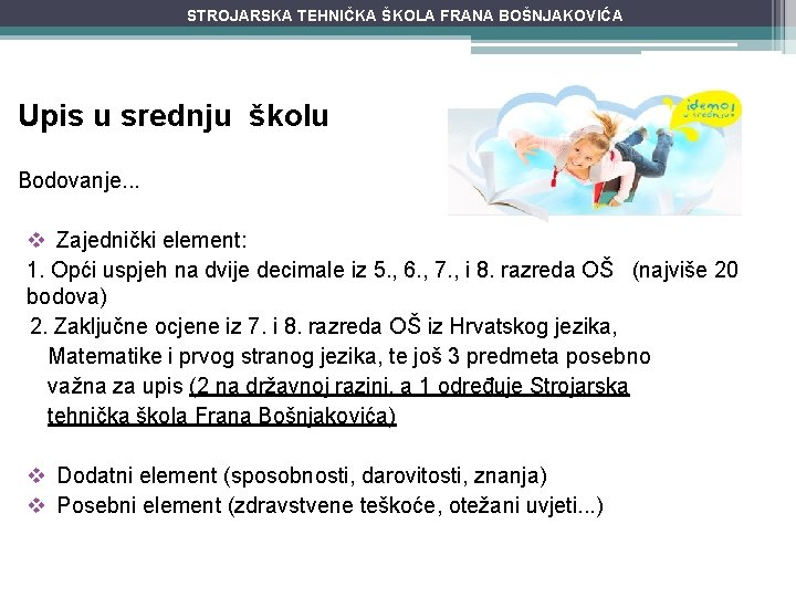 STROJARSKA TEHNIČKA ŠKOLA FRANA BOŠNJAKOVIĆA Upis u srednju školu Bodovanje. . . v Zajednički