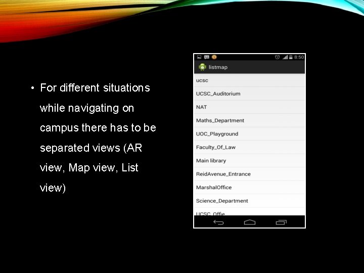  • For different situations while navigating on campus there has to be separated