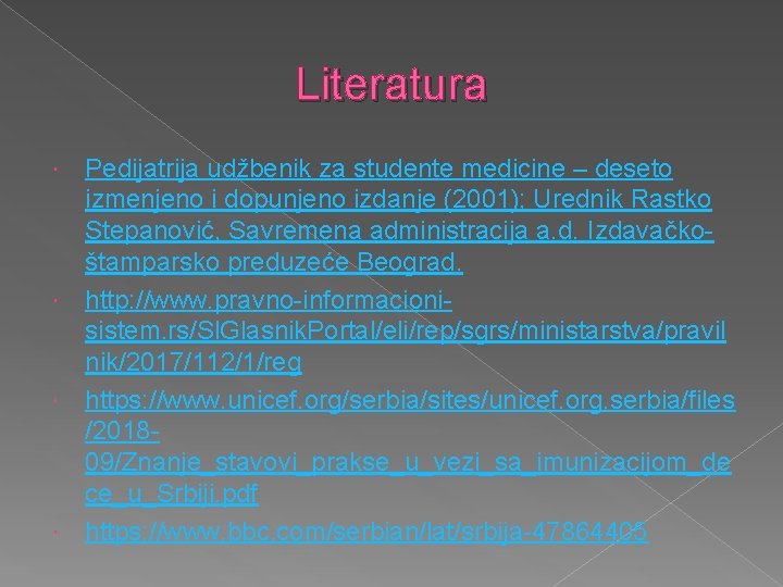 Literatura Pedijatrija udžbenik za studente medicine – deseto izmenjeno i dopunjeno izdanje (2001); Urednik