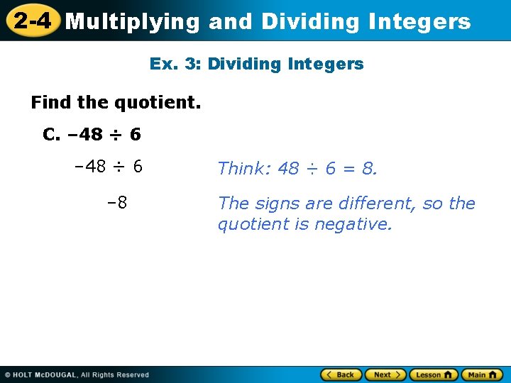 2 -4 Multiplying and Dividing Integers Ex. 3: Dividing Integers Find the quotient. C.