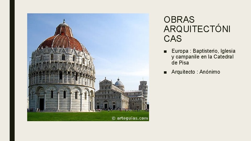 OBRAS ARQUITECTÓNI CAS ■ Europa : Baptisterio, Iglesia y campanile en la Catedral de