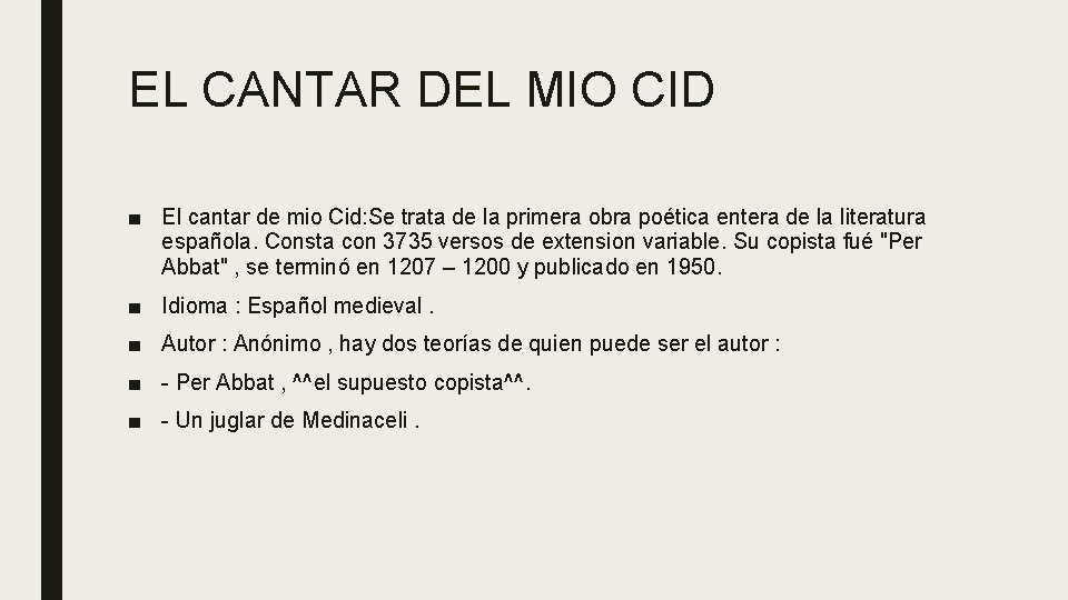 EL CANTAR DEL MIO CID ■ El cantar de mio Cid: Se trata de