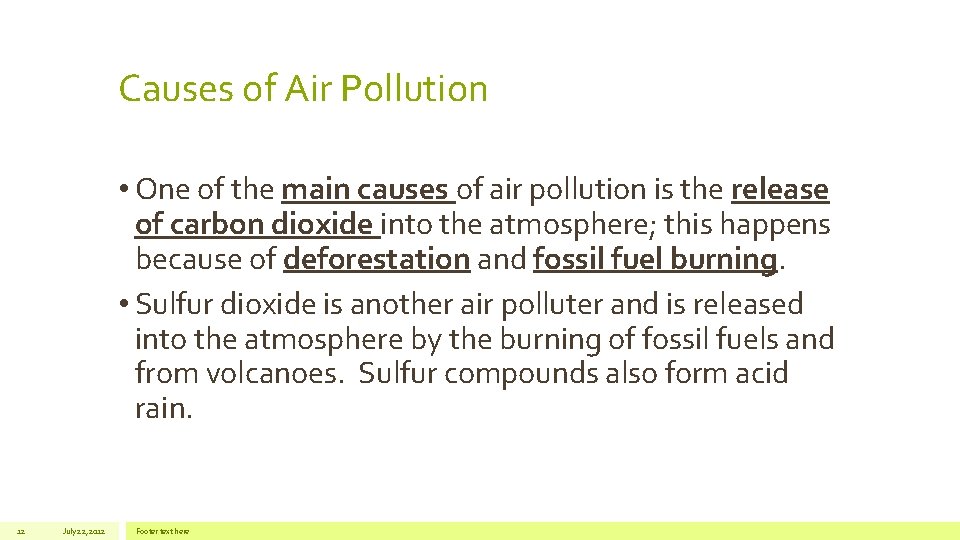 Causes of Air Pollution • One of the main causes of air pollution is