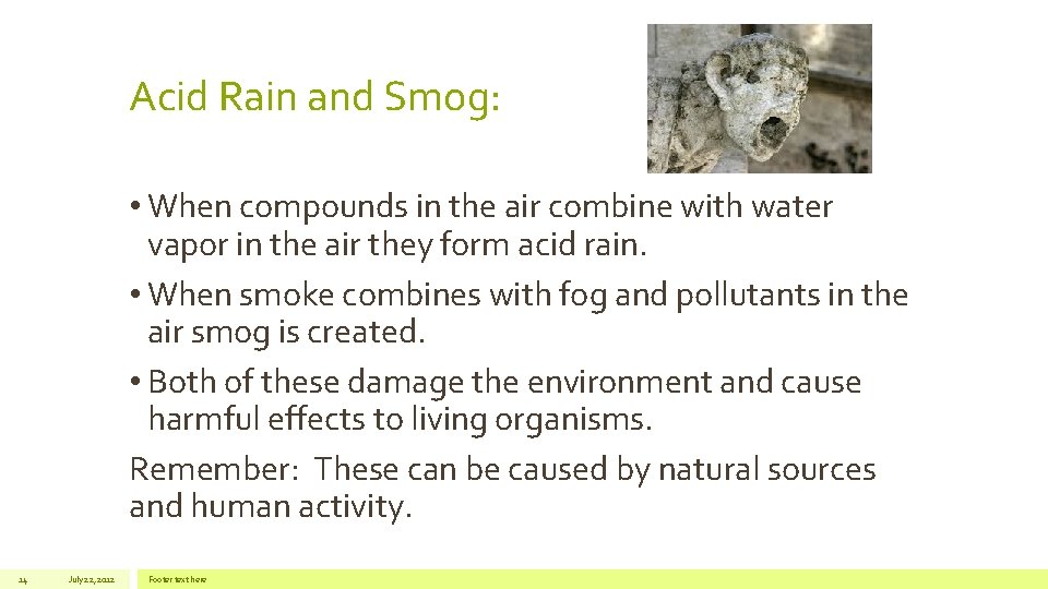 Acid Rain and Smog: • When compounds in the air combine with water vapor