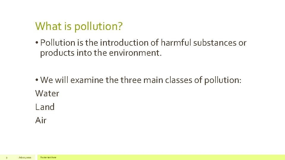 What is pollution? • Pollution is the introduction of harmful substances or products into