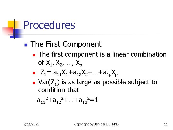 Procedures n The First Component The first component is a linear combination of X