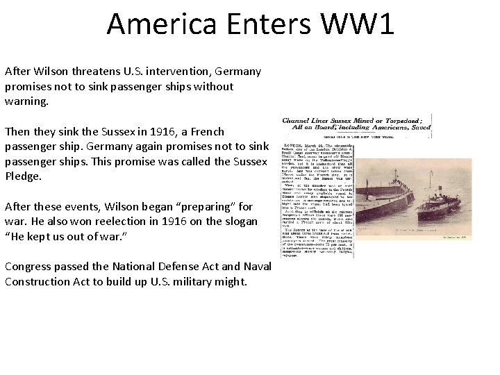 America Enters WW 1 After Wilson threatens U. S. intervention, Germany promises not to